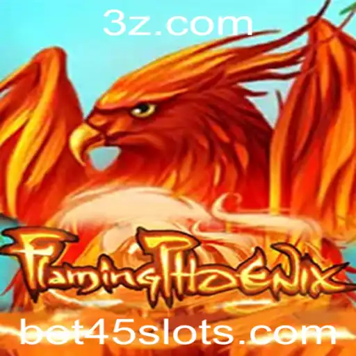 Explorando FlamingPhoenix: O Jogo de Apostas Moderno com a Plataforma Bet45